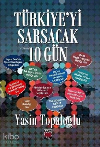 Türkiye'yi Sarsacak 10 Gün
