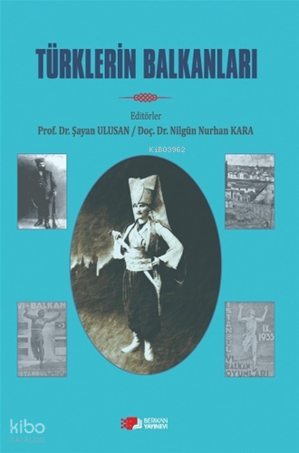 Türklerin Balkanları | Kolektif | Berikan Yayınları