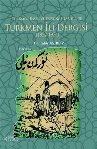 Türkmen Basın ve Düşünce Tarihinde Türkmen İli Dergisi (1922-1924)