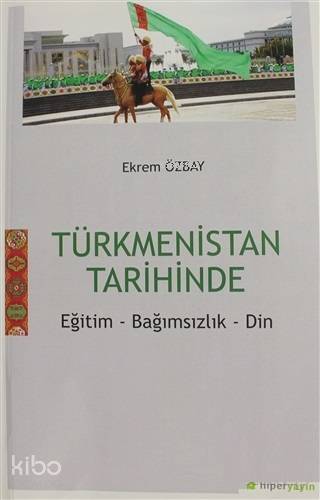 Türkmenistan Tarihinde; Eğitim Bağımsızlık Din