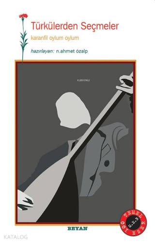 Türkülerden Seçmeler; Karanfil Oylum Oylum | | Beyan Yayınları