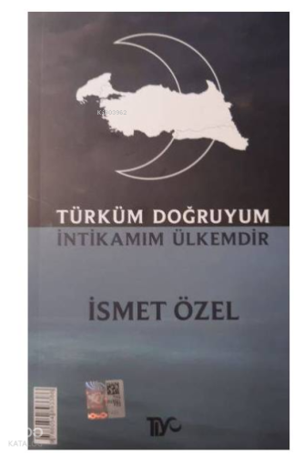Türküm Doğruyum İntikamım Ülkemdir | İsmet Özel | Tiyo Yayınevi