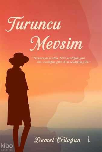 Turuncu Mevsim | Demet Erdoğan | İkinci Adam Yayınları