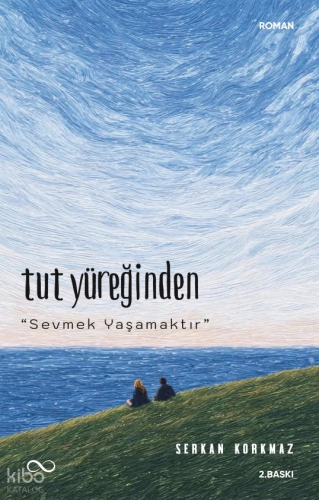 Tut Yüreğinden | Serkan Korkmaz | Bengisu Yayınları