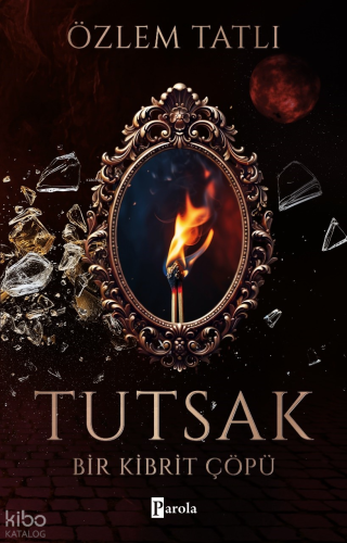 Tutsak – Bir Kibrit Çöpü | Özlem Tatlı | Parola Yayınları