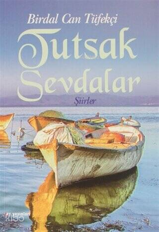 Tutsak Sevdalar;Şiirler | Birdal Can Tüfekçi | Ay Yayınları
