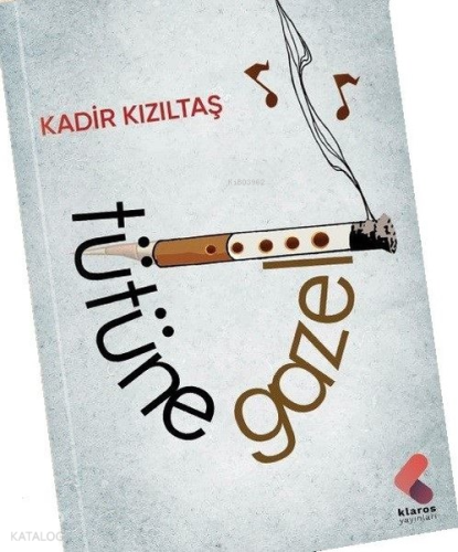 Tütüne Gazel | Kadir Kızıltaş | Klaros Yayınları
