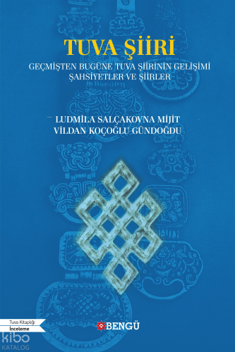 Tuva Şiiri;Geçmişten Bugüne Tuva Şiirinin Gelişimi Şahsiyetler Ve Şiirler