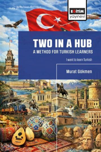 Two in a Hub: A Method For Turkish Learners | Murat Gökmen | Eğitim Ya