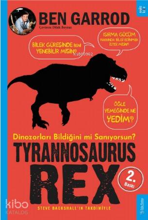 Tyrannosaurus Rex; Dinozorları Bildiğini mi Sanıyorsun?