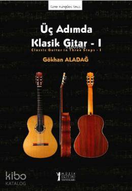 Üç Adımda Klasik Gitar - I