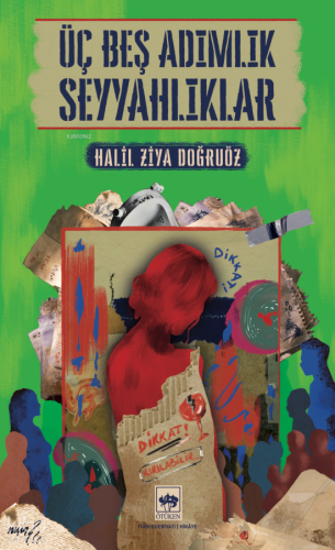 Üç Beş Adımlık Seyyahlıklar | Halil Ziya Doğruöz | Ötüken Neşriyat