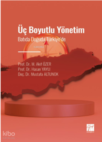 Üç Boyutlu Yönetim ;Batıda Doğuda  Türkiye' de