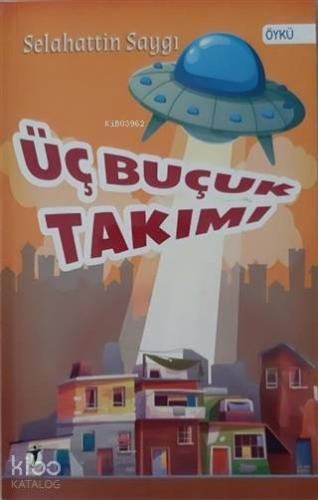 Üç Buçuk Takımı | Selahattin Saygı | İki Eylül Yayınevi