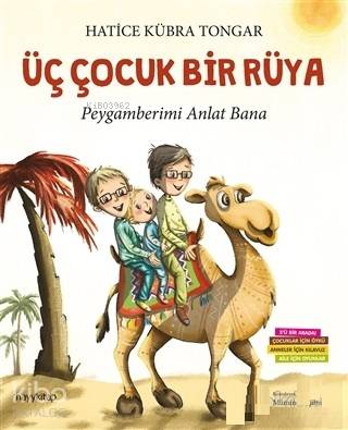 Üç Çocuk Bir Rüya; Peygamberimi Anlat Bana