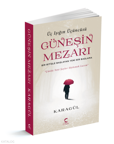 Üç Işığın Üçüncüsü - Güneşin Mezarı