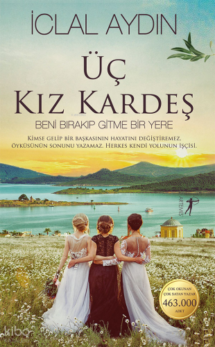 Üç Kız Kardeş; Beni Bırakıp Gitme Bir Yere