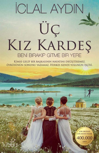 Üç Kız Kardeş (Ciltli); Beni Bırakıp Gitme Bir Yere