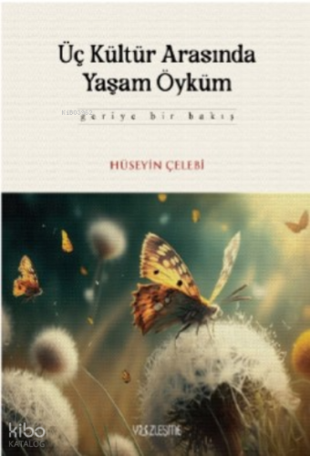 Üç Kültür Arasında Yaşam Öyküm