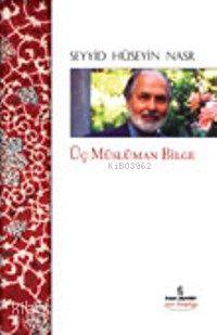Üç Müslüman Bilge | Seyyid Hüseyin Nasr | İnsan Yayınları