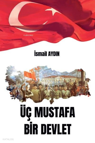 Üç Mustafa Bir Devlet
