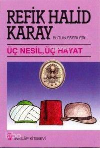 Üç Nesil Üç Hayat | Refik Halid Karay | İnkılâp Kitabevi