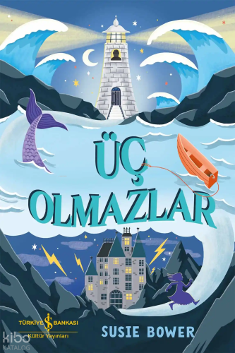 Üç Olmazlar | Susie Bower | Türkiye İş Bankası Kültür Yayınları