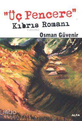 Üç Pencere; Kıbrıs Romanı