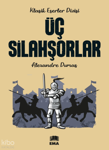 Üç Silahşorlar | Alexandre Dumas | Ema Genç Yayınevi