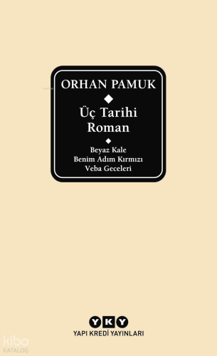 Üç Tarihi Roman ;Beyaz Kale – Benim Adım Kırmızı – Veba Geceleri