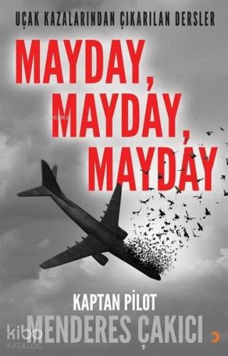 Uçak Kazalarından Çıkarılan Dersler - Mayday Mayday Mayday