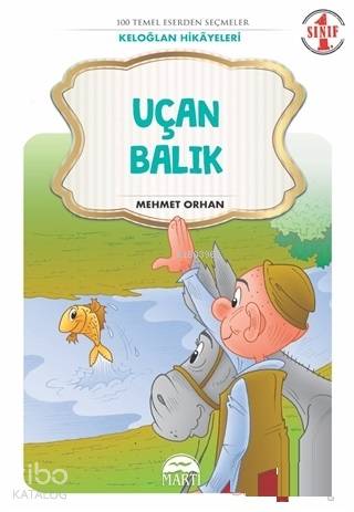 Uçan Balık- Keloğlan Masalları 1. Sınıf | Mehmet Orhan | Martı Çocuk Y