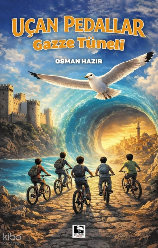 Uçan Pedallar;Gazze Tüneli | Osman Hazır | Çınaraltı Yayın Dağıtım