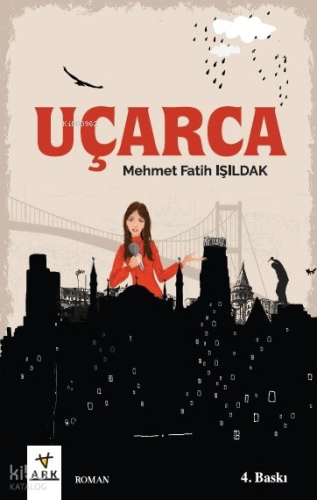 Uçarca | Mehmet Fatih Işıldak | Ark Kitapları