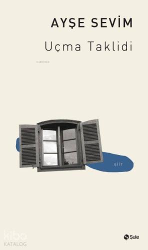 Uçma Taklidi | Ayşe Sevim | Şule Yayınları
