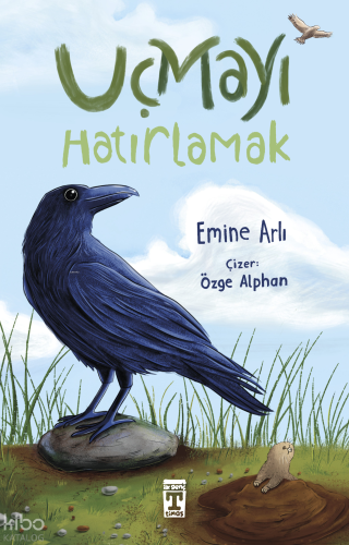 Uçmayı Hatırlamak | Emine Arlı | İlk Genç Timaş Yayınları