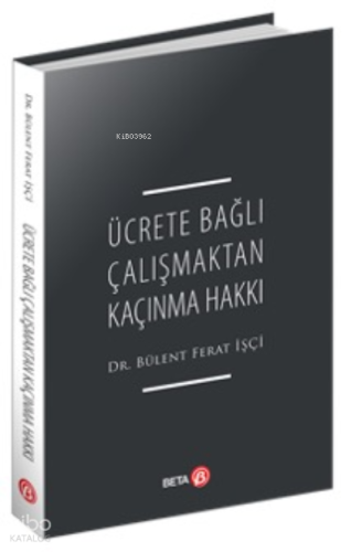 Ücrete Bağlı Çalışmaktan Kaçınma Hakkı