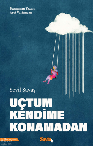 Uçtum Kendime Konamadan | Sevil Savaş | Sayfa6 Yayınları