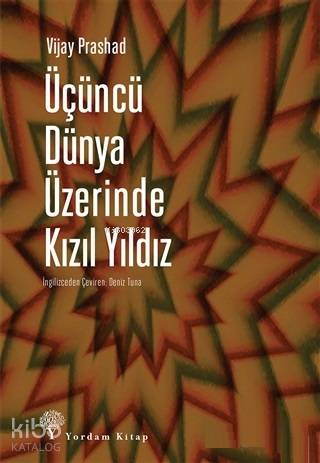 Üçüncü Dünya Üzerinde Kızıl Yıldız | Vijay Prashad | Yordam Kitap