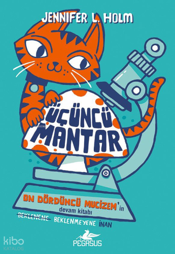 Üçüncü Mantar | Jennifer L. Holm | Pegasus Yayıncılık