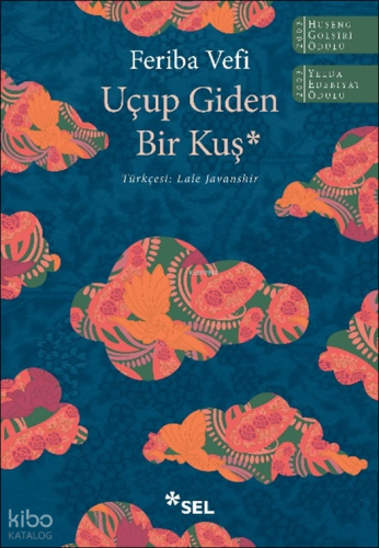 Uçup Giden Bir Kuş | Feriba Vefi | Sel Yayıncılık