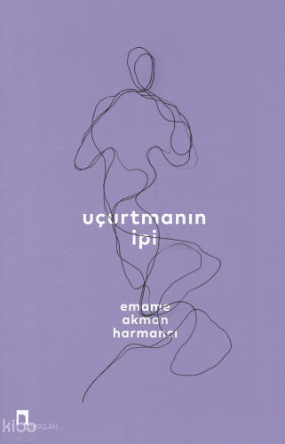 Uçurtmanın İpi | Emame Akman Harmancı | Dergah Yayınları