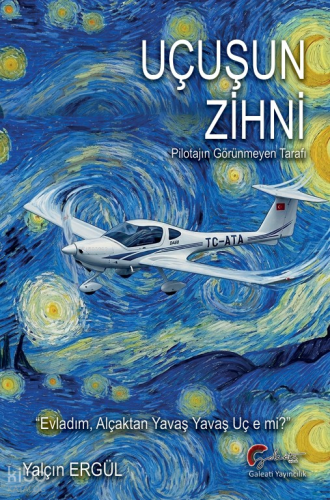 Uçuşun Zihni;Pilotajın Görünmeyen Tarafı | Yalçın Ergül | Galeati Yayı