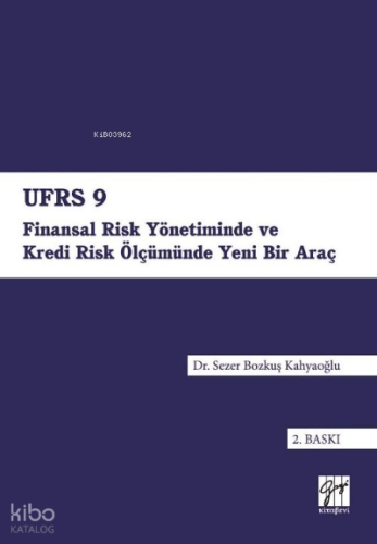 UFRS 9 – Finansal Risk Yönetiminde ve Kredi Risk Ölçümünde Yeni Bir Araç