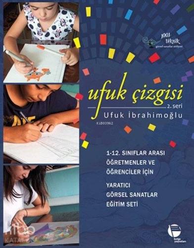 Ufuk Çizgisi 2. Seri; 1-12. Sınıflar Arası Öğretmenler ve Öğrenciler için Yaratıcı Görsel Sanatlar Eğitim Seti