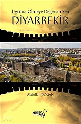 Uğruna Ölmeye Değersin Sen Diyarbekir | Abdullah Doğan | Sınırsız Kita
