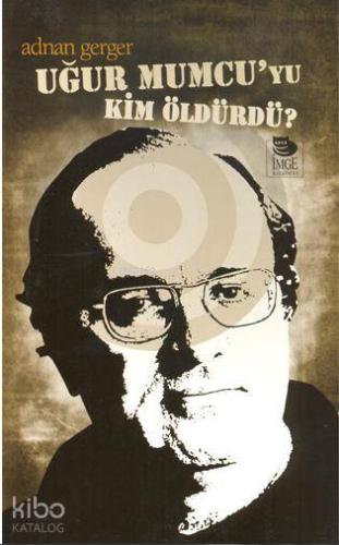 Uğur Mumcu'yu Kim Öldürdü?