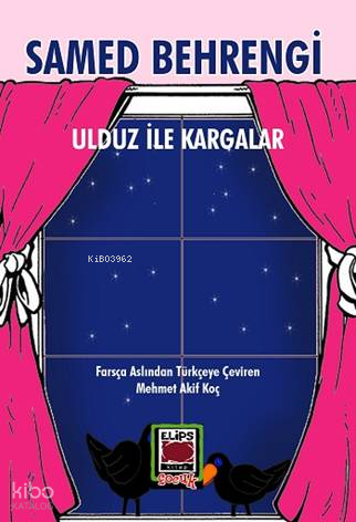 Ulduz ile Kargalar | Samed Behrengi | Elips Kitap