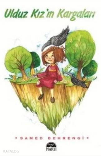 Ulduz Kızın Kargaları | Samed Behrengi | Martı Çocuk Yayınları