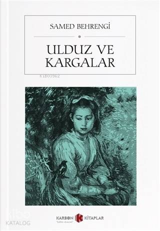 Ulduz ve Kargalar | Samed Behrengi | Karbon Kitaplar